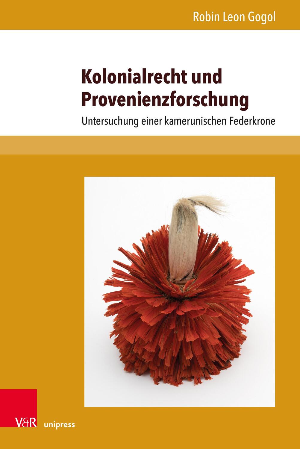 Cover: 9783847116301 | Kolonialrecht und Provenienzforschung | Robin Leon Gogol | Buch | 2023