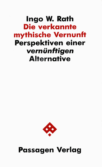 Cover: 9783900767976 | Die verkannte mythische Vernunft | Ingo Rath (u. a.) | Taschenbuch