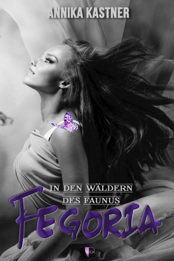 Cover: 9783947115372 | Fegoria - In den Wäldern des Faunus | Annika Kastner | Taschenbuch