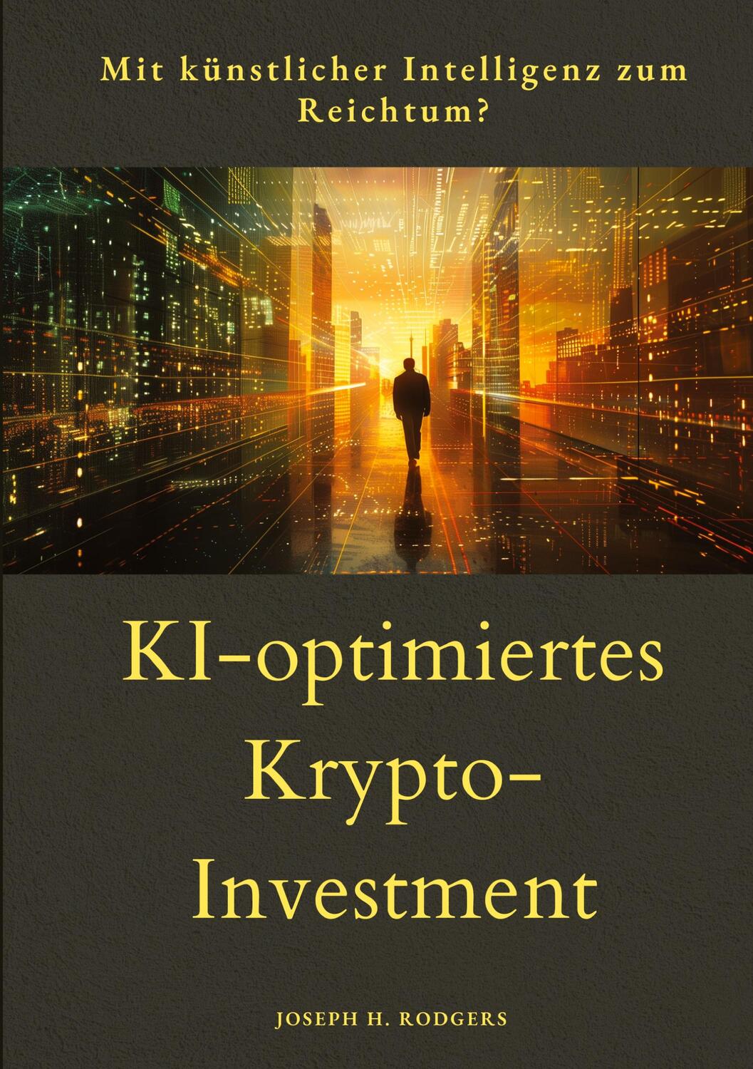 Cover: 9783384189165 | KI-optimiertes Krypto-Investment | Joseph H. Rodgers | Taschenbuch