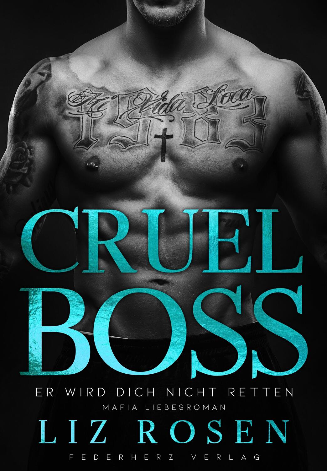 Cover: 9783985957002 | Cruel Boss | Er wird dich nicht retten (Mafia Romance) | Liz Rosen