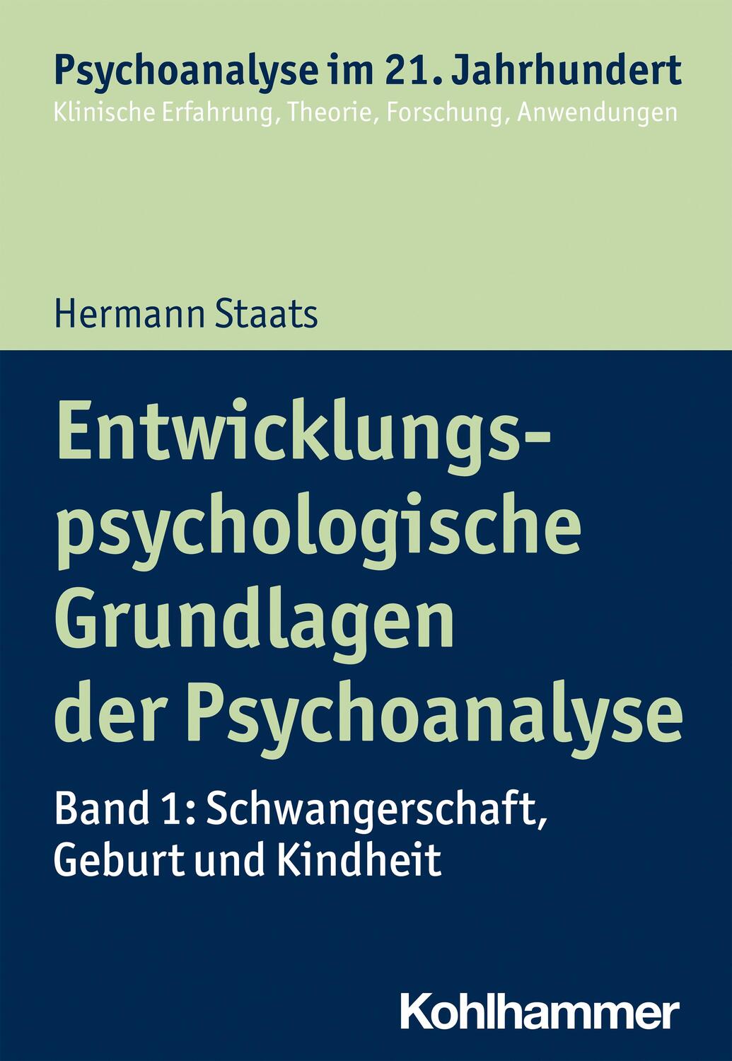 Cover: 9783170221123 | Entwicklungspsychologische Grundlagen der Psychoanalyse 01 | Staats