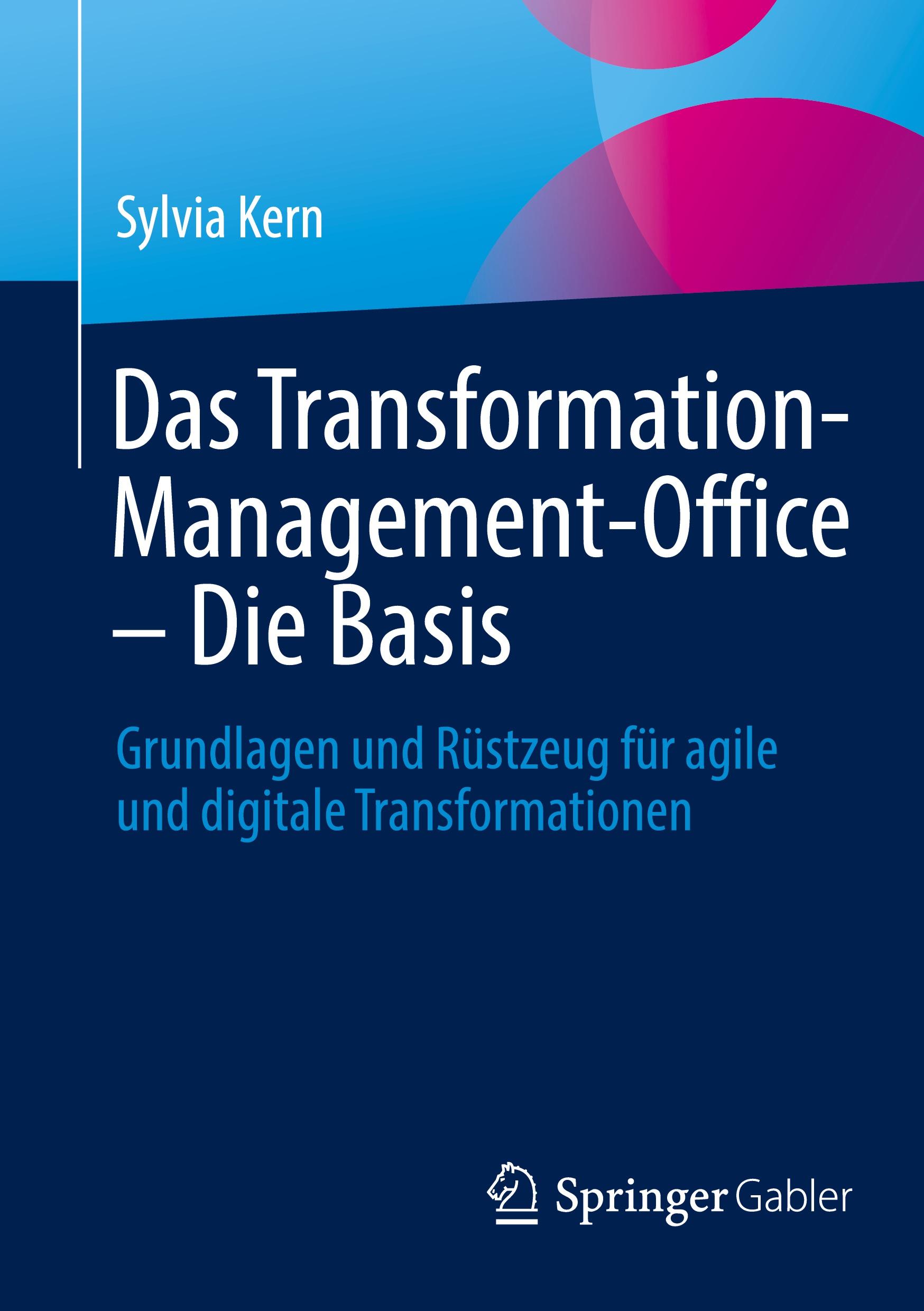 Cover: 9783662680810 | Das Transformation-Management-Office ¿ Die Basis | Sylvia Kern | Buch