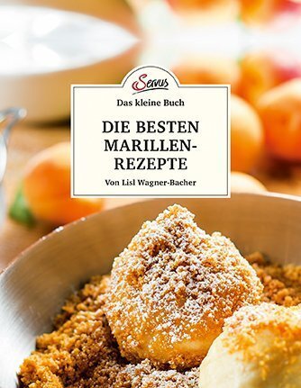 Cover: 9783710401985 | Das kleine Buch: Die besten Marillenrezepte | Von Lisl Wagner-Bacher