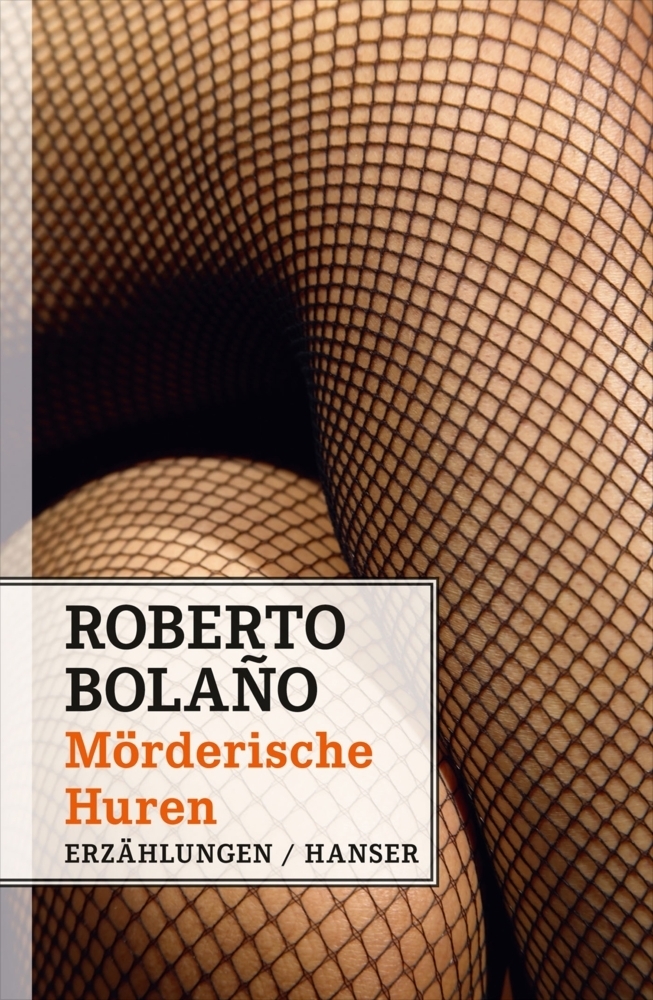 Cover: 9783446245938 | Mörderische Huren | Erzählungen | Roberto Bolano | Buch | 2014