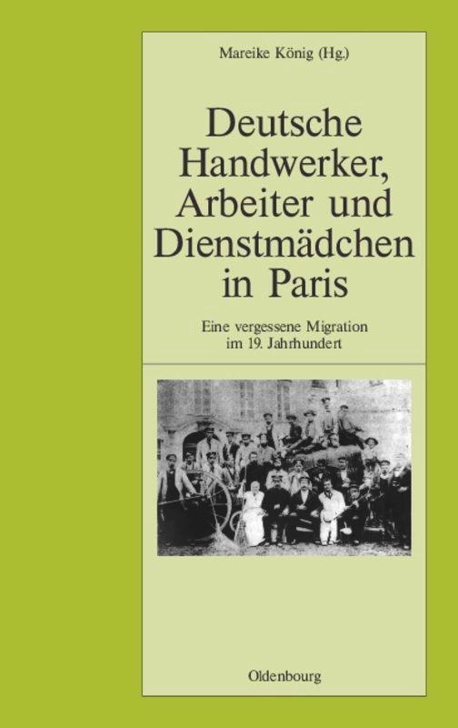 Cover: 9783486567618 | Deutsche Handwerker, Arbeiter und Dienstmädchen in Paris | König
