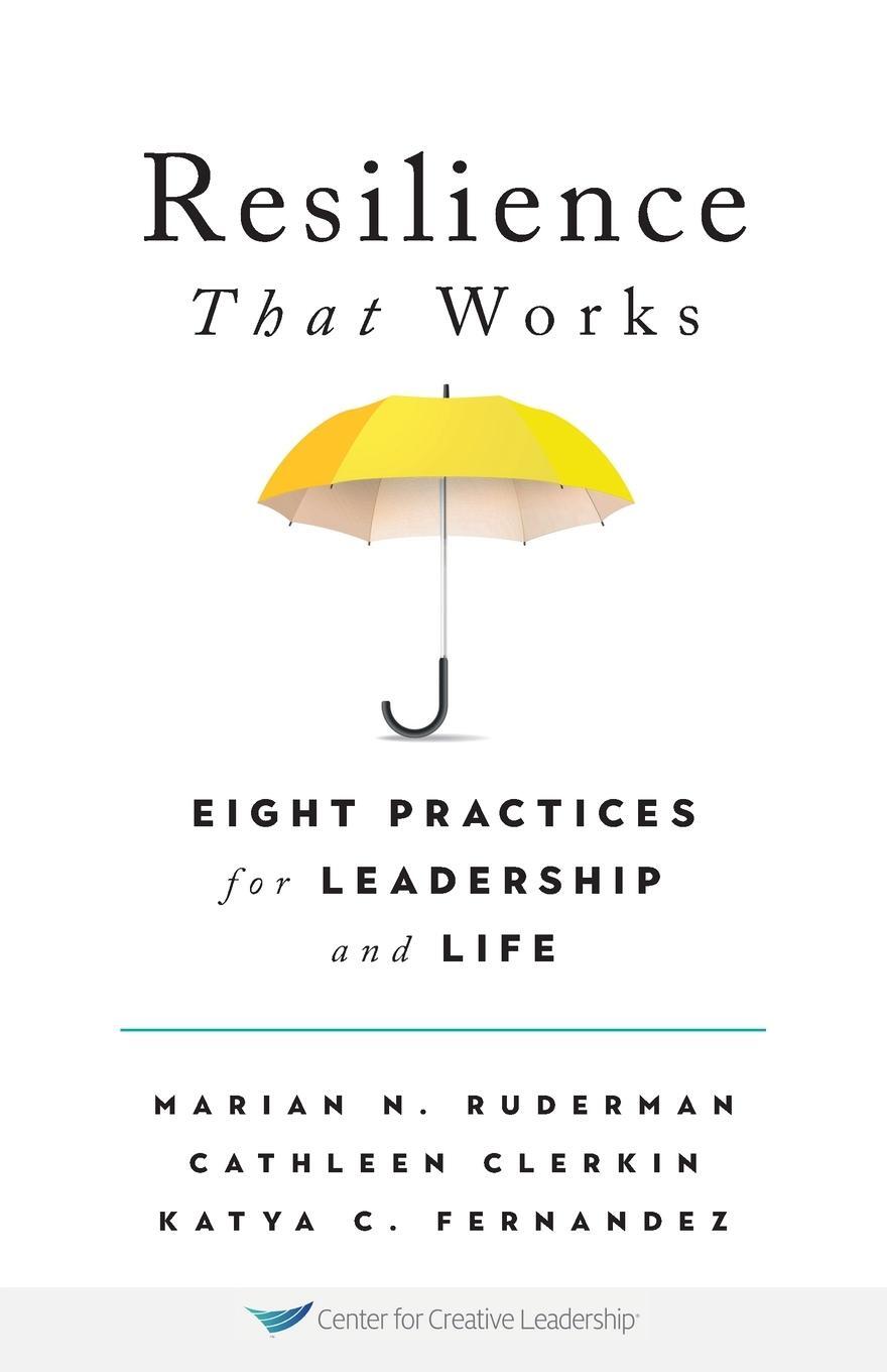 Cover: 9781647610159 | Resilience That Works | Eight Practices for Leadership and Life | Buch
