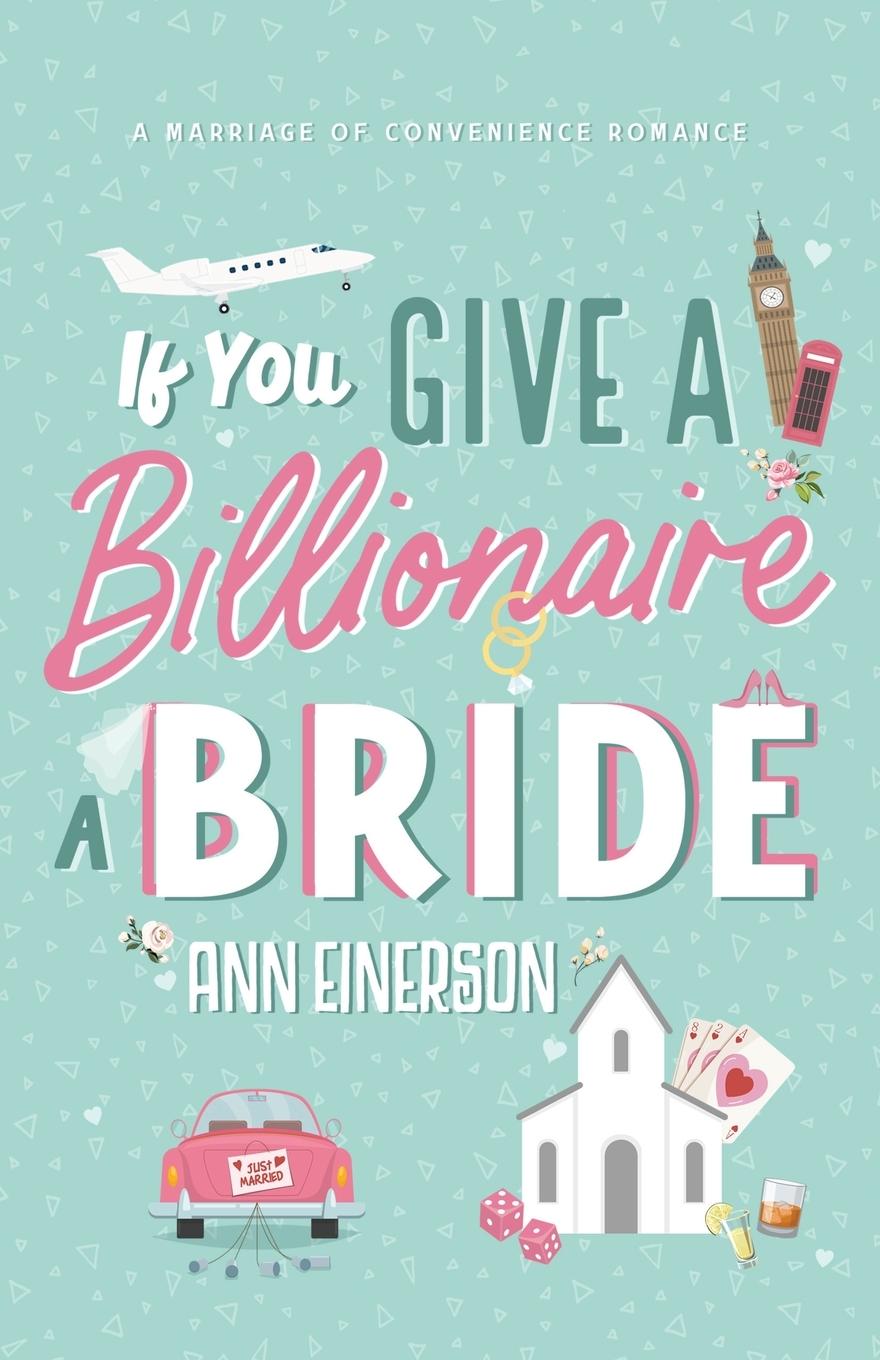 Cover: 9781960325082 | If You Give A Billionaire A Bride | Ann Einerson | Taschenbuch | 2024