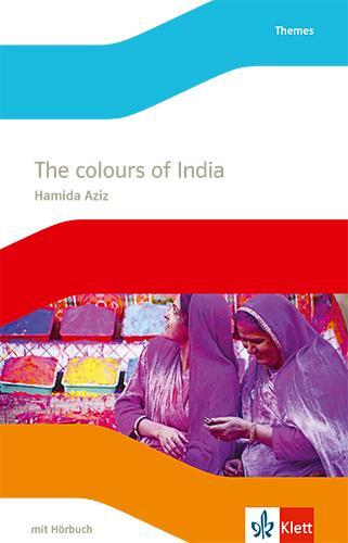 Cover: 9783125486263 | The colours of India | Lektüre mit Hörbuch Klasse 10 | Hamida Aziz