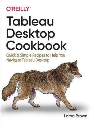 Cover: 9781492090113 | Tableau Desktop Cookbook | Lorna Brown | Taschenbuch | Englisch | 2021