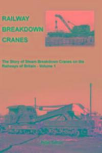 Cover: 9781906419691 | Railway Breakdown Cranes | Peter Tatlow | Buch | Englisch | 2014