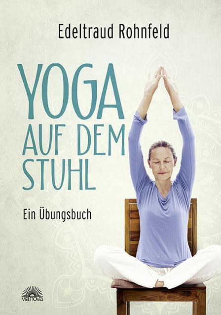 Cover: 9783866164550 | Yoga auf dem Stuhl | Ein Übungsbuch | Edeltraud Rohnfeld | Buch | 2018