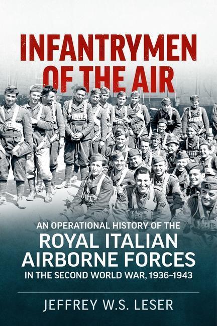 Cover: 9781915113702 | Infantrymen of the Air: An Operational History of the Royal Italian...