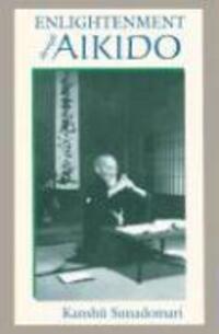 Cover: 9781556434877 | Enlightenment through Aikido | Kanshu Sunadomari | Taschenbuch | 2004