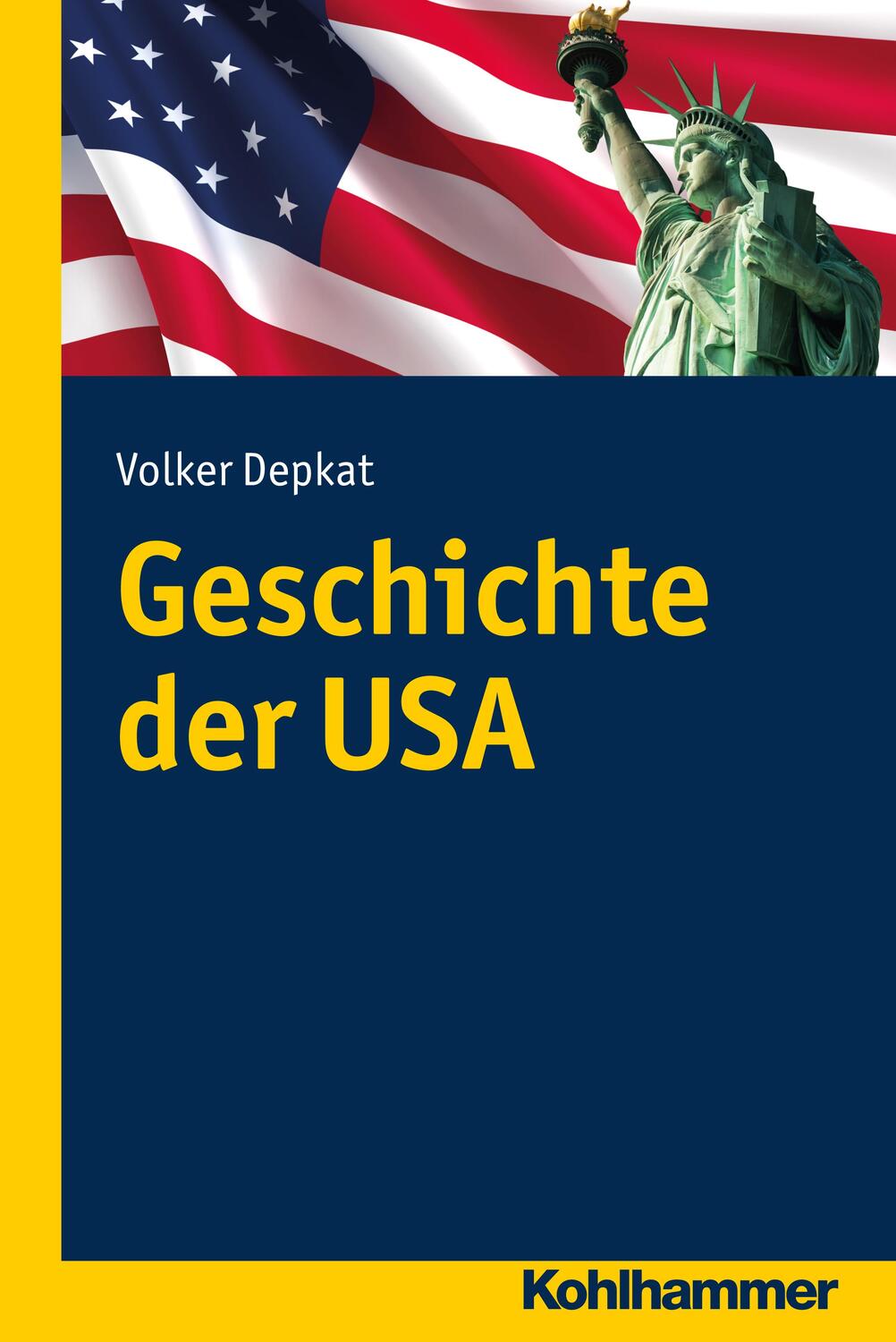 Cover: 9783170187979 | Geschichte der USA | Volker Depkat | Taschenbuch | Ländergeschichten