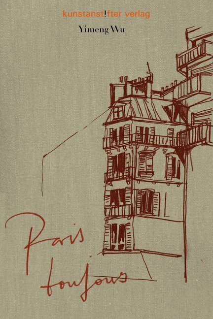 Cover: 9783942795159 | Paris Toujours | Yi Meng Wu | Buch | Französisch | 2014