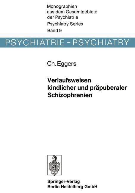 Cover: 9783662133729 | Verlaufsweisen kindlicher und präpuberaler Schizophrenien | C. Eggers
