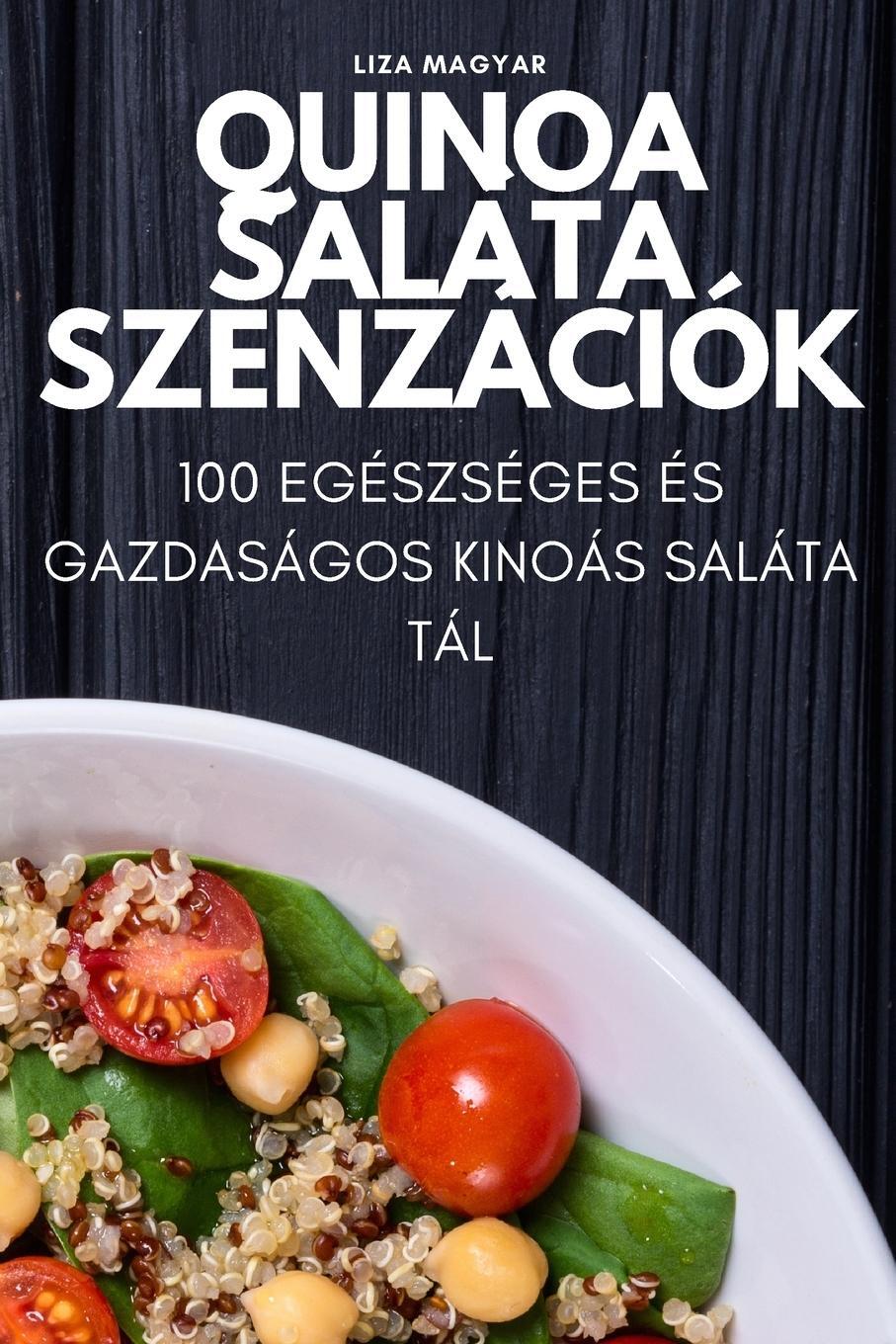 Cover: 9781835648063 | Quinoa saláta szenzációk | Liza Magyar | Taschenbuch | Paperback