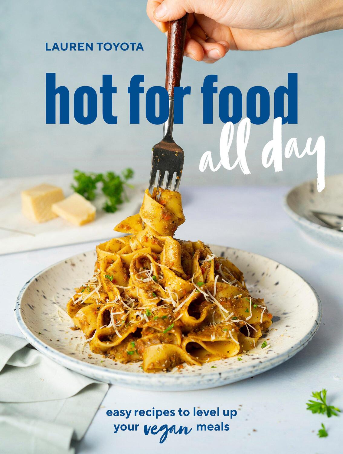 Cover: 9781984857521 | hot for food all day | Easy Recipes to Level Up Your Vegan Meals