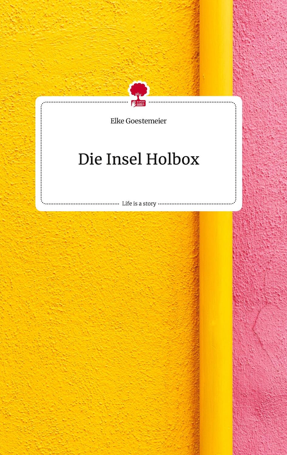 Cover: 9783710804953 | Die Insel Holbox. Life is a Story - story.one | Elke Goestemeier