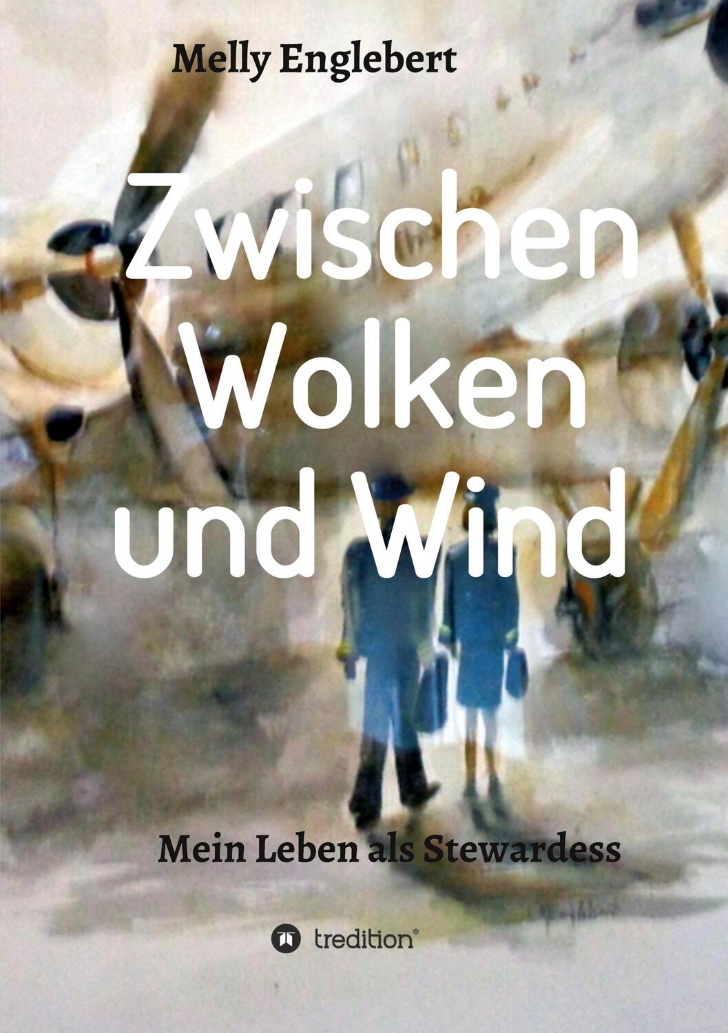 Cover: 9783347113589 | Zwischen Wolken und Wind | Mein Leben als Stewardess | Melly Englebert