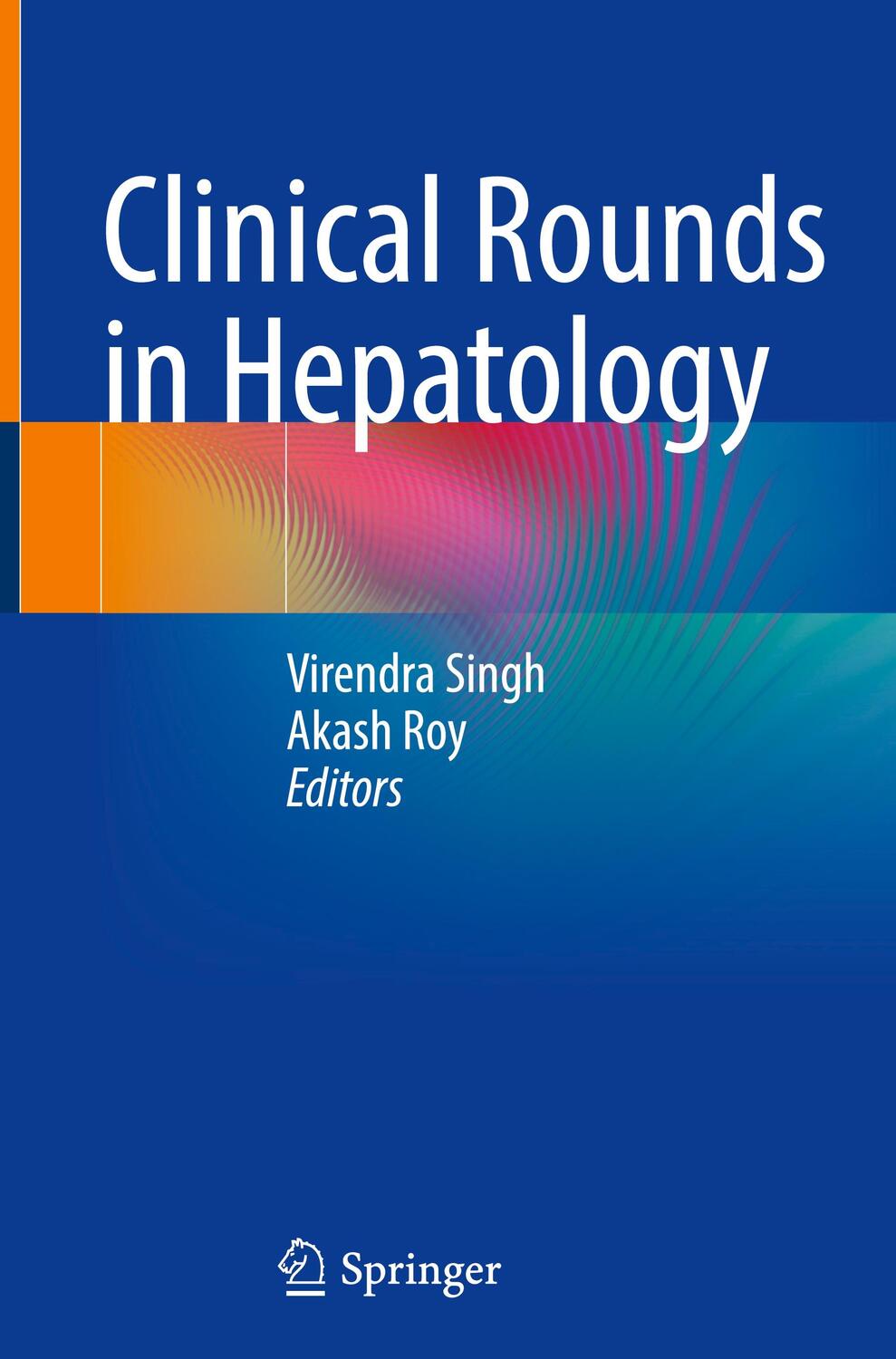 Cover: 9789811684470 | Clinical Rounds in Hepatology | Akash Roy (u. a.) | Buch | viii | 2022
