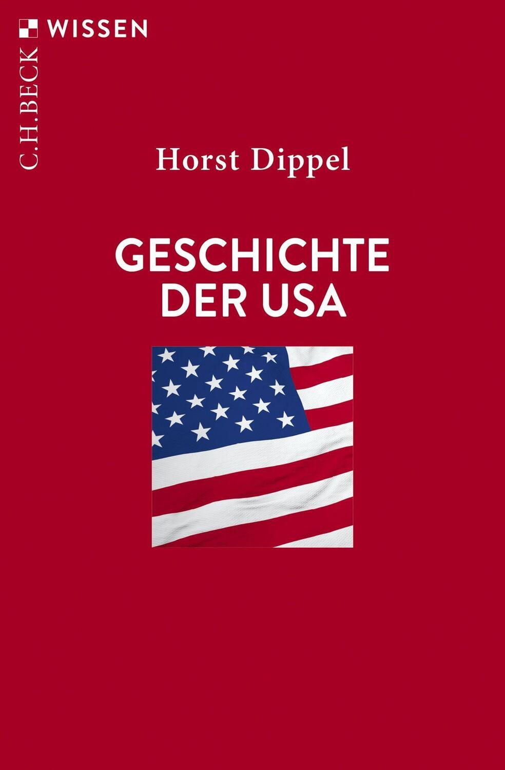 Cover: 9783406769047 | Geschichte der USA | Horst Dippel | Taschenbuch | Beck'sche Reihe