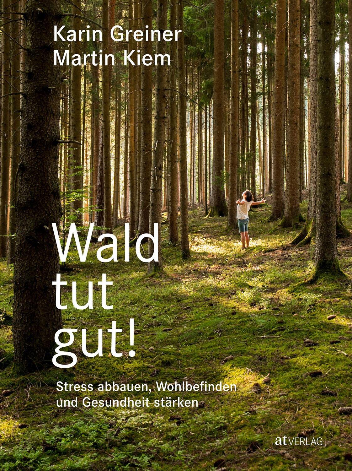 Cover: 9783038000730 | Wald tut gut! | Stress abbauen, Wohlbefinden und Gesundheit stärken