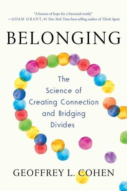 Cover: 9781324065944 | Belonging | The Science of Creating Connection and Bridging Divides