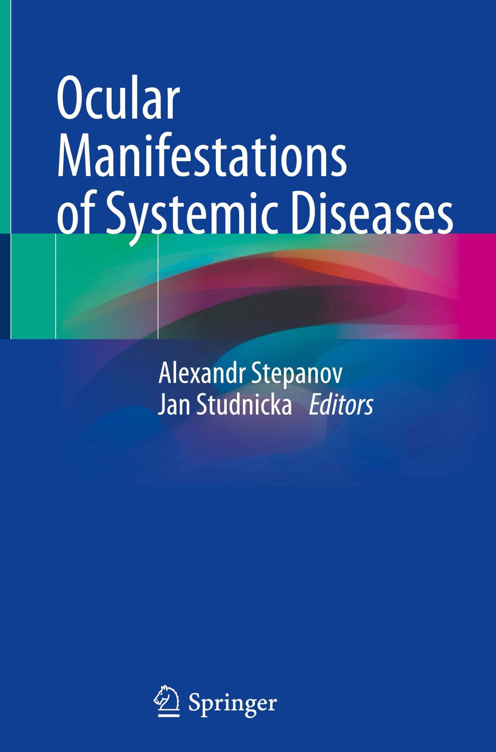 Cover: 9783031585913 | Ocular Manifestations of Systemic Diseases | Jan Studnicka (u. a.)