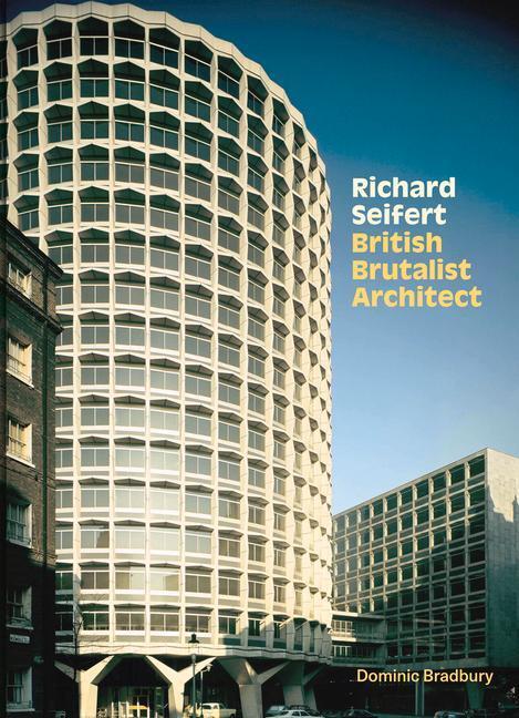 Cover: 9781848223509 | Richard Seifert: British Brutalist Architecture | Dominic Bradbury