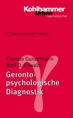 Cover: 9783170181441 | Gerontologische Diagnostik und Assessment | Thomas Gunzelmann (u. a.)