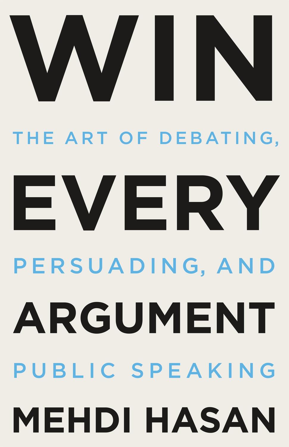 Cover: 9781250853479 | Win Every Argument: The Art of Debating, Persuading, and Public...
