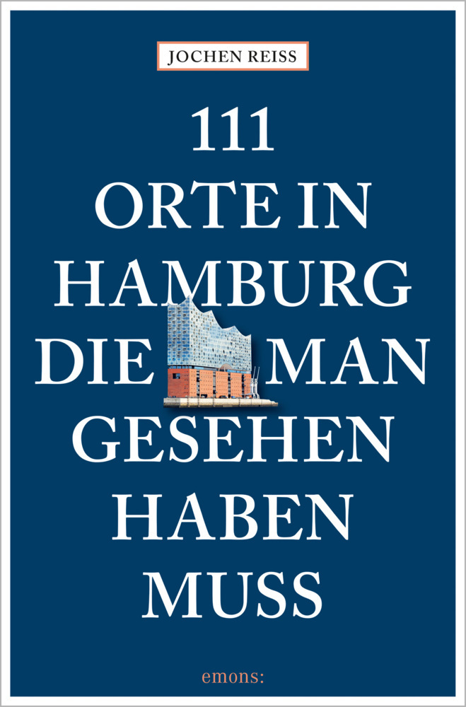 Cover: 9783740816810 | 111 Orte in Hamburg, die man gesehen haben muss | Jochen Reiss | Buch