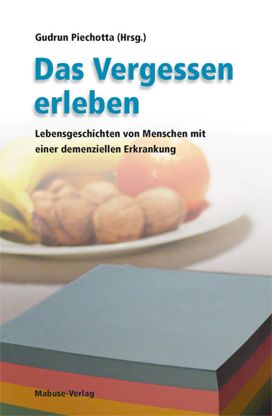 Cover: 9783938304709 | Das Vergessen erleben | Gudrun Piechotta | Taschenbuch | 242 S. | 2014