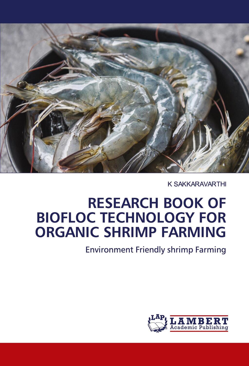 Cover: 9786203870503 | RESEARCH BOOK OF BIOFLOC TECHNOLOGY FOR ORGANIC SHRIMP FARMING | Buch