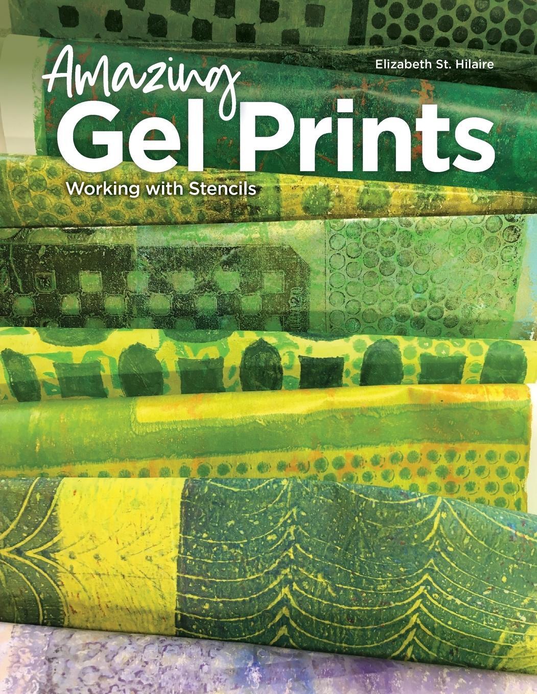Cover: 9780578287393 | Amazing Gel Prints | Working With Stencils | Elizabeth St. Hilaire