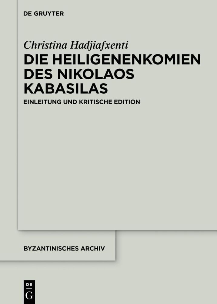 Cover: 9783110711486 | Die Heiligenenkomien des Nikolaos Kabasilas | Christina Hadjiafxenti