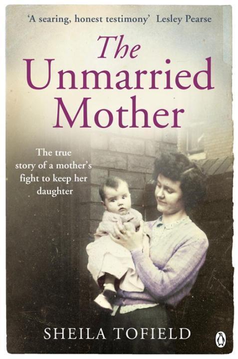 Cover: 9781405911344 | The Unmarried Mother | Sheila Tofield | Taschenbuch | Englisch | 2013