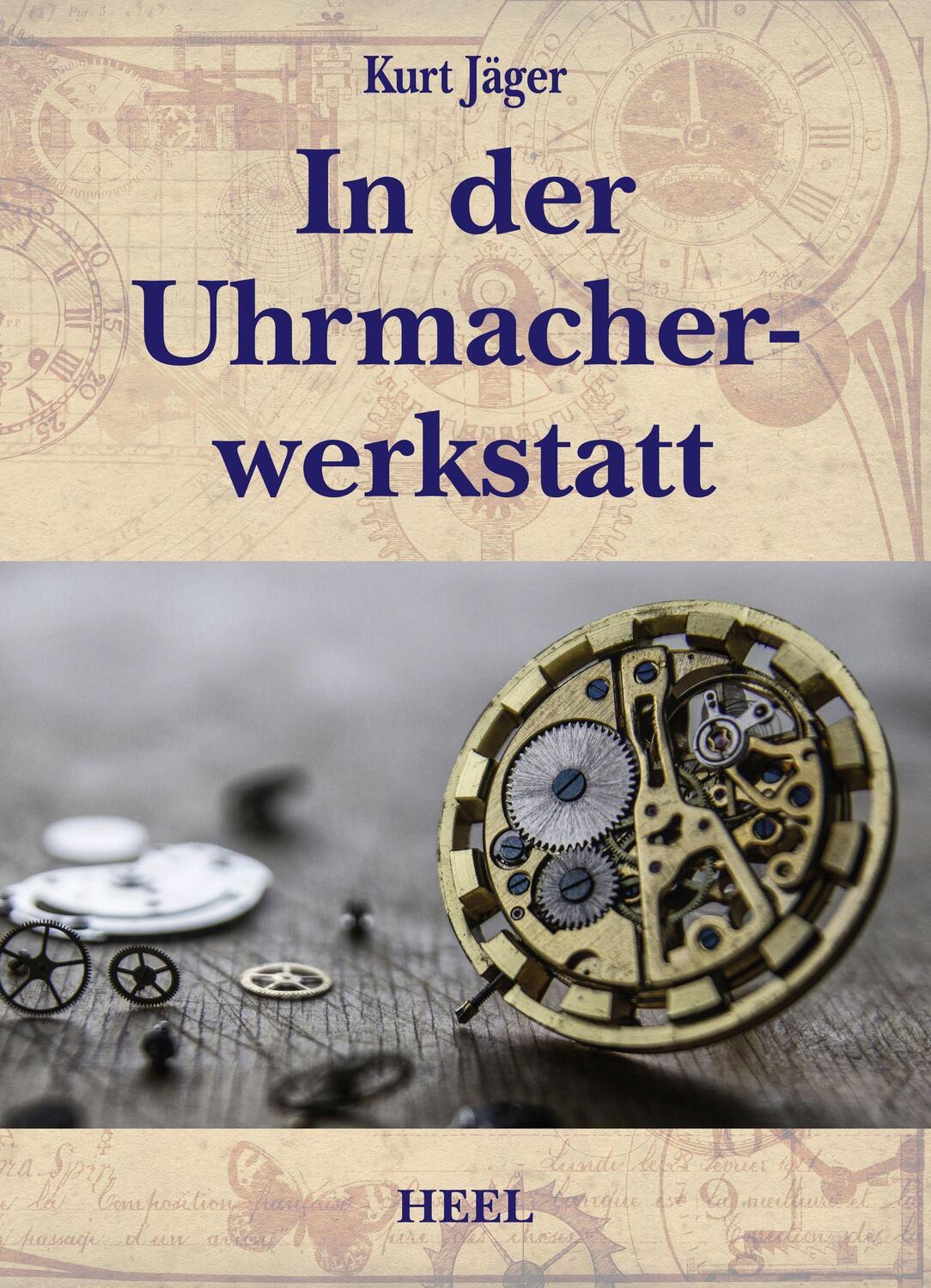 Cover: 9783966645188 | In der Uhrmacherwerkstatt | Kurt Jäger | Buch | Deutsch | 2022 | Heel