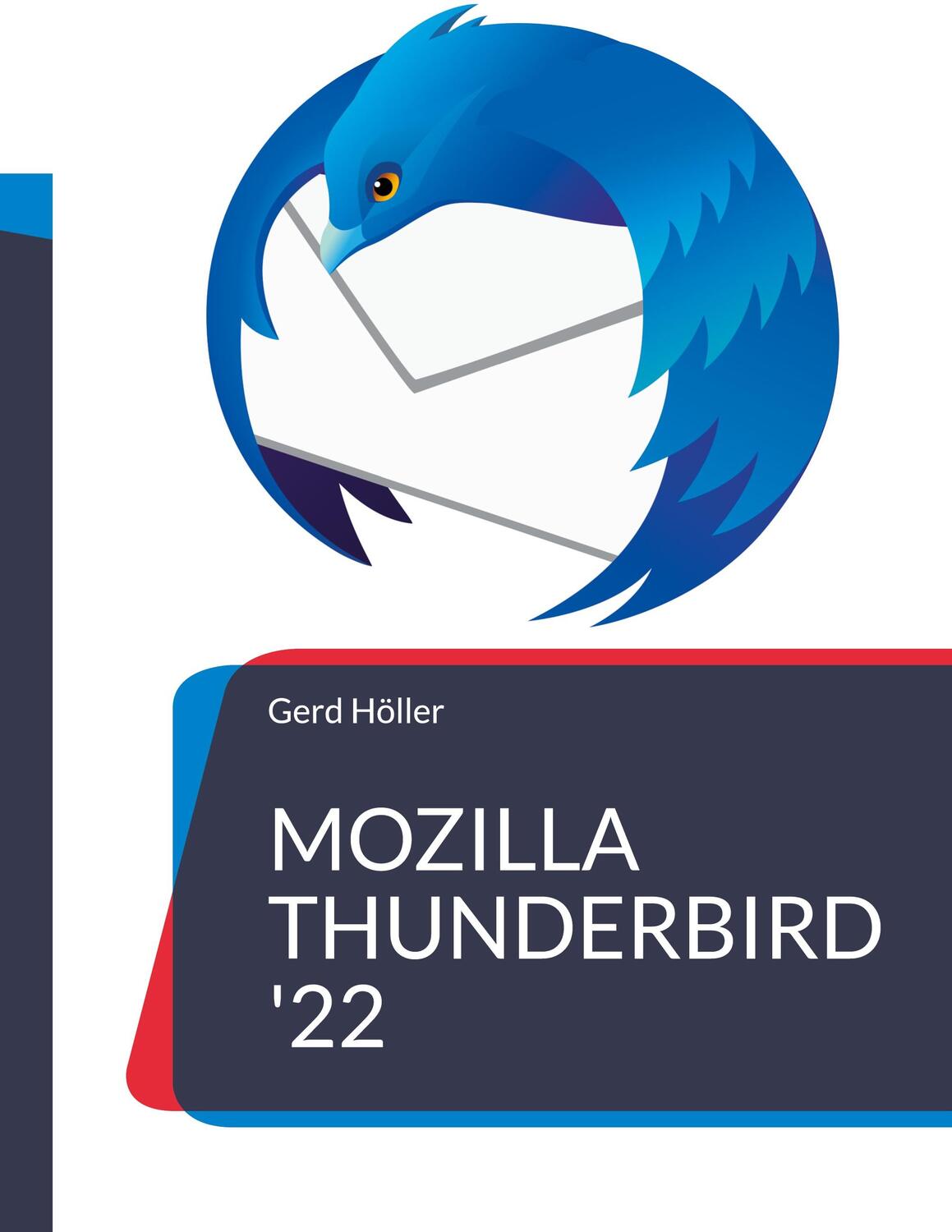 Cover: 9783755760641 | Mozilla Thunderbird '22 | ...eine Anleitung für Einsteiger | Höller