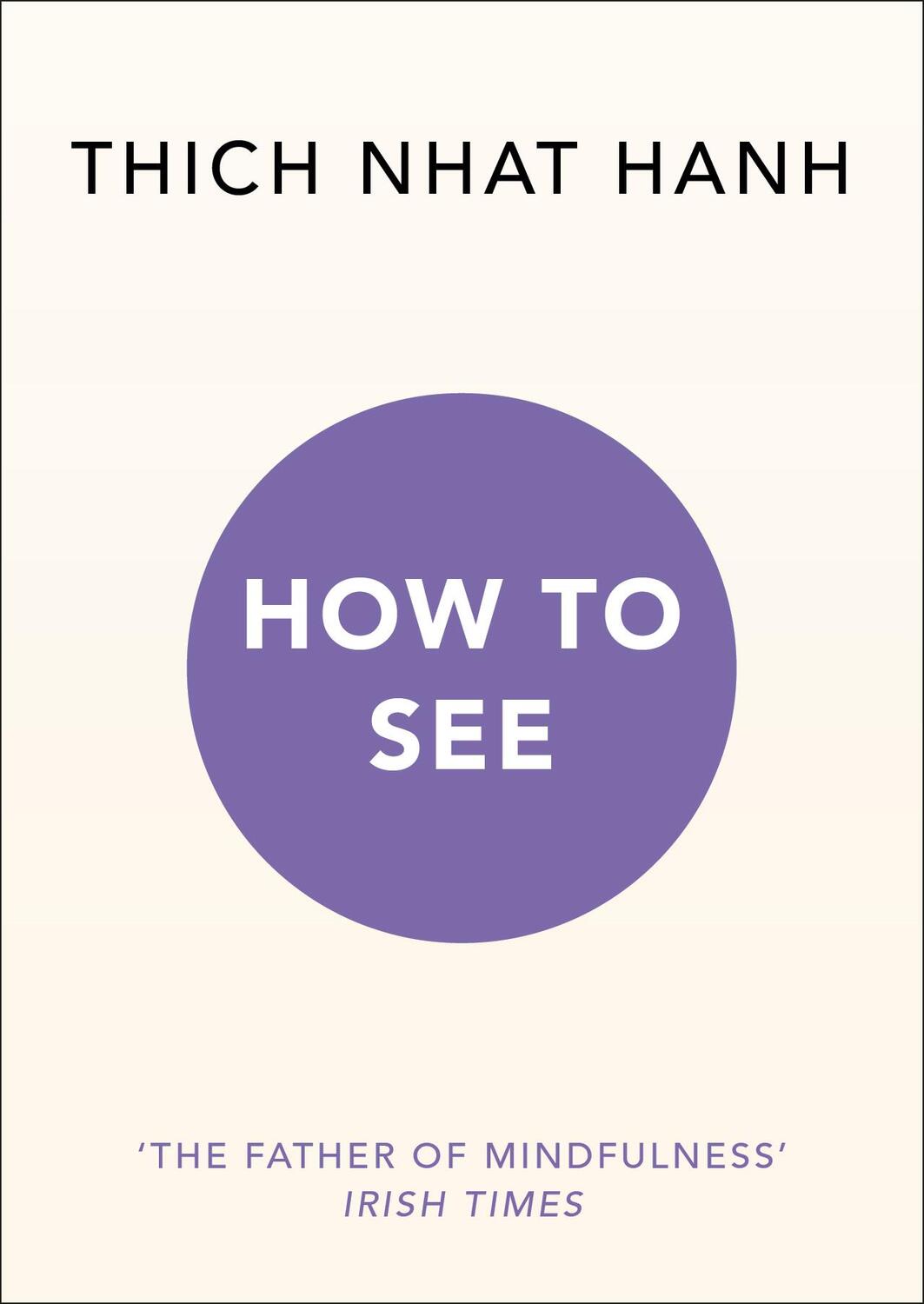 Cover: 9781846046100 | How to See | Thich Nhat Hanh | Taschenbuch | Englisch | 2019