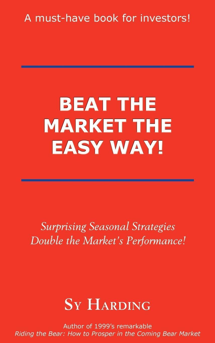 Cover: 9781587369186 | Beat the Market the Easy Way! | Sy Harding | Buch | Englisch | 2007