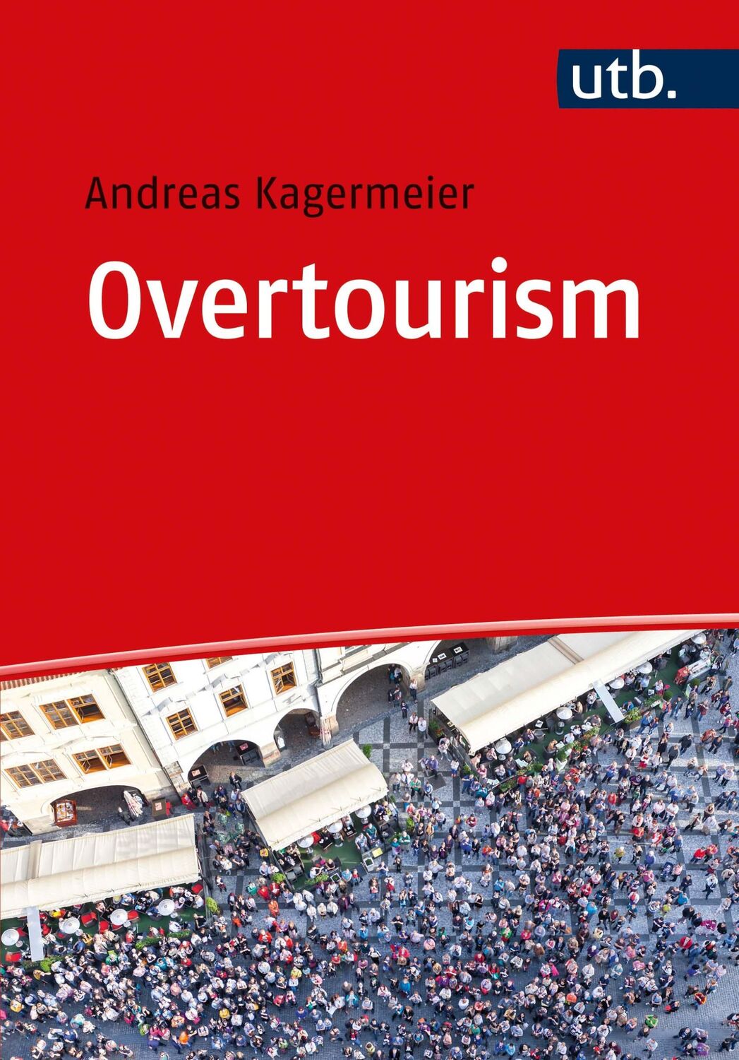 Cover: 9783825254179 | Overtourism | Andreas Kagermeier | Taschenbuch | 238 S. | Deutsch