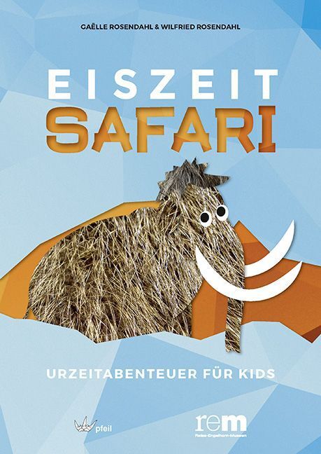 Cover: 9783899372052 | Eiszeitsafari - Urzeitabenteuer für Kids | Gaëlle Rosendahl (u. a.)