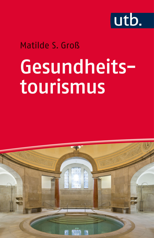 Cover: 9783825246686 | Gesundheitstourismus - | Matilde Groß | Taschenbuch | 2017 | UTB
