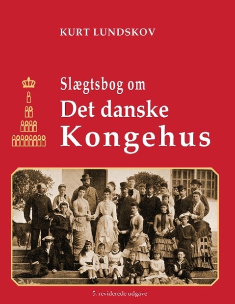 Cover: 9788771145410 | Slægtsbog om Det Danske Kongehus | Kurt Lundskov | Taschenbuch | 2016