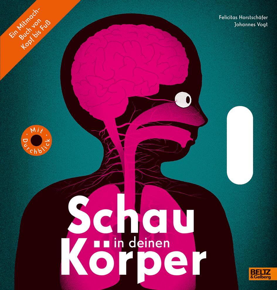Cover: 9783407823120 | Schau in deinen Körper | Felicitas Horstschäfer (u. a.) | Buch | 2018
