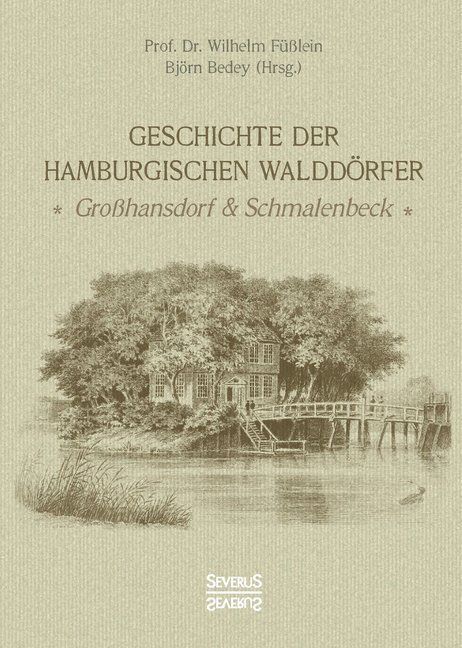 Cover: 9783958016408 | Geschichte der Hamburgischen Walddörfer | Wilhelm Füßlein | Buch