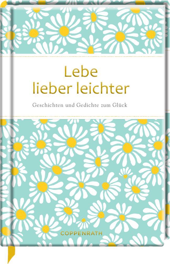 Cover: 9783649644439 | Lebe lieber leichter | Geschichten und Gedichte vom Glück | Buch